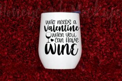 Who needs a valentine when you can have wine SVG Product Image 3
