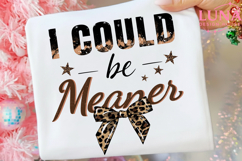 I Could Be Meaner Png, Trendy Sarcastic Png, Funny Quote Png Product Image 6
