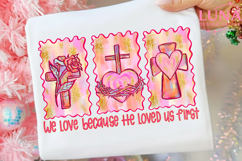 We Love Because He Loved Us First Png, , Christian valentine Product Image 1