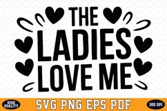 The Ladies Love Me Valentine Day SVG | SVG Cut files Product Image 1
