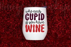 Who needs cupid if you have wine SVG Product Image 3