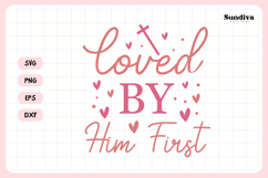 Christian Valentine's Day Quote SVG | Loved by Him First Product Image 3