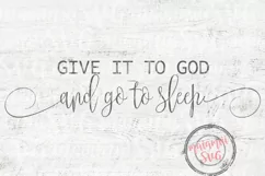 Give It To God And Go to Sleep Svg, Bible Quote, Re Product Image 2