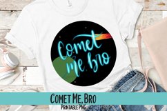 Comet Me, Bro Sublimation PNG Product Image 1
