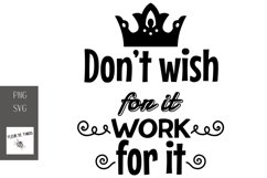 Dont wish for it work for it Product Image 1