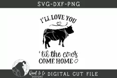I'll Love You 'til the Cows Come Home SVG, Valentine's SVG Product Image 2