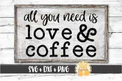 All You Need Is Love & Coffee - Coffee SVG PNG DXF Cut Files Product Image 1