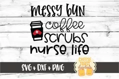 Messy Bun Coffee Scrubs Nurse Life - Nurse SVG PNG DXF Files Product Image 2