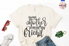 Always my mother forever my friend - Mother SVG EPS DXF PNG Product Image 2