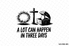 A lot can happen in three days SVG | SVG Cut files | Cricut Product Image 1