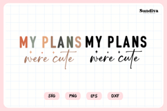 Funny Christian Saying SVG | My Plans Were Cute Product Image 3