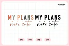 Funny Christian Saying SVG | My Plans Were Cute Product Image 3