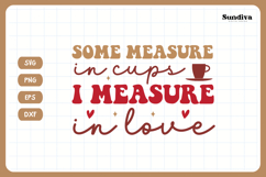 Funny Baking Saying SVG For Baker | I Measure In Love Product Image 3