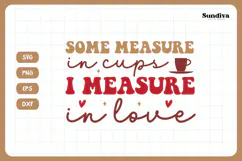 Funny Baking Saying SVG For Baker | I Measure In Love Product Image 3