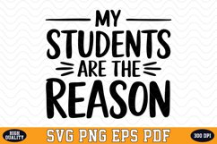 My Students Are the Reason SVG | Quotes | SVG Cut files Product Image 1