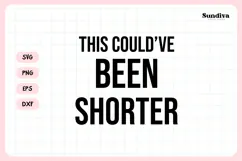 Funny Office Saying SVG | This Could've Been Shorter Product Image 3
