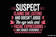 Suspect Claims She Listens and Doesnt Judge Svg | Quotes Svg Product Image 1