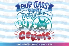 Teacher svg Our classroom spreads everything but Germs! Product Image 1