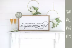 All I Need In This Life Is Your Crazy Love - Wedding SVG Product Image 2