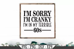 I'm Sorry I'm Cranky I'm In My Terrible 60s SVG Product Image 1