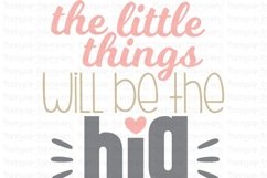 The Little Things Will Be The Big Things - SVG, Clipart Product Image 2