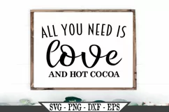 All You Need Is Love And Hot Cocoa SVG Product Image 1