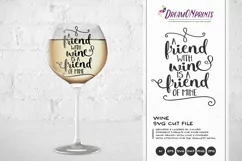 Wine SVG - A Friend with Wine is a Friend of Mine Product Image 1