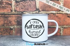 If Only Sarcasm Burned Calories SVG | Funny Mug SVG Product Image 1