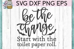 Be The Change Bathroom SVG DXF PNG EPS Cutting Files Product Image 2