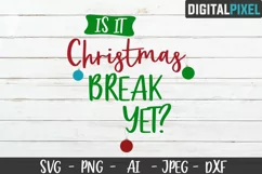 Is It Christmas Break Yet SVG PNG JPEG DXF Christmas Svg Product Image 2