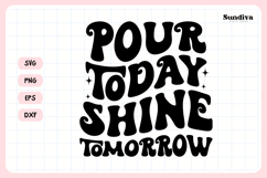 Wine Glass Quote SVG | Pour Today Shine Tomorrow Product Image 3