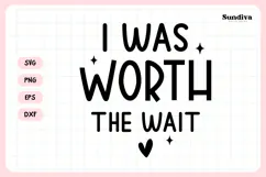 Funny Baby Bib Quote SVG | I Was Worth the Wait Product Image 3