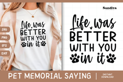 Pet Memorial Quote SVG | Life Was Better With You In It Product Image 1
