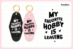 Snarky Quote Motel Keychain SVG | Favorite Hobby Is Leaving Product Image 3