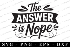 The answer is nope Svg | Sarcastic Svg Product Image 1