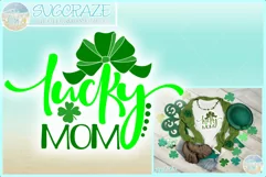 Lucky Mom St Patricks Day Quote Svg Dxf Eps Png Pdf Product Image 1