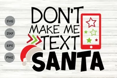 Don't Make Me Text Santa Svg, Christmas Svg, Santa Svg. Product Image 1