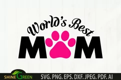Mothers Day SVG - World's Best Mom Quotes Dog Cat Paw SVG Product Image 2