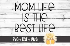 Mom Life Is The Best Life - Mother's Day SVG File Product Image 2