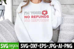 I'm Your No Refunds SVG Design ,Valentine's Day SVG Design Product Image 3