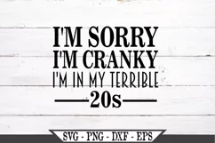I'm Sorry I'm Cranky I'm In My Terrible 20s SVG Product Image 2