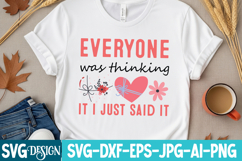 Everyone was thinking it I just said it SVG | Sarcastic SVG Product Image 2