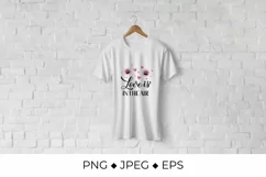Love is in the air. Quarantine Valentines Quote Sublimation Product Image 2