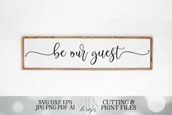 Be Our Guest - Bedroom - Entry - Home - Farmhouse Sign SVG Product Image 1