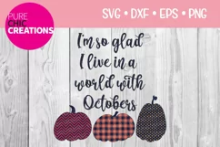 I'm So Glad I Live In A World|Fall Quote SVG|SVG DXF PNG EPS Product Image 1