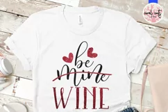 Be Mine Wine - Love & Valentine SVG EPS DXF PNG Product Image 2