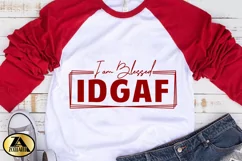 Funny Quote SVG IDGAF I am Blessed SVG Funny T-shirt SVG Product Image 4