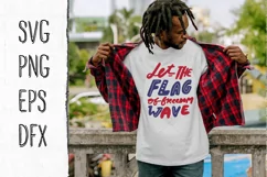 let the flag of freedom wave. Patriotic SVG cut file Product Image 1