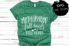 Motherhood Full Hands Full Heart Mom Life, Blessed Mama Svg Product Image 1