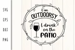 I'm outdoorsy, I drink on the patio - Wine Glass Cut File Product Image 2